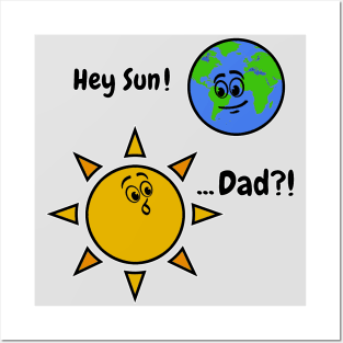 Sun Art Funny Pun Hey Sun! ... Dad? on White Posters and Art